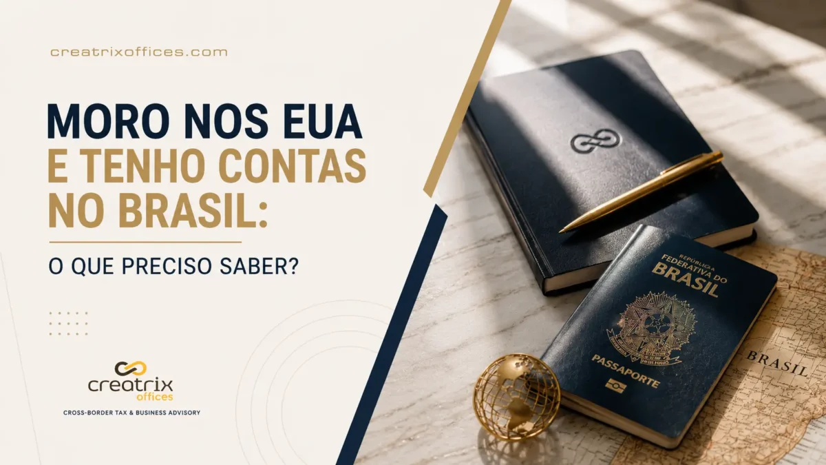 Mudar para os Estados Unidos não significa necessariamente encerrar a vida financeira no Brasil