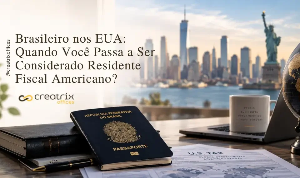 Brasileiro nos EUA: Quando Você Passa a Ser Considerado Residente Fiscal Americano?