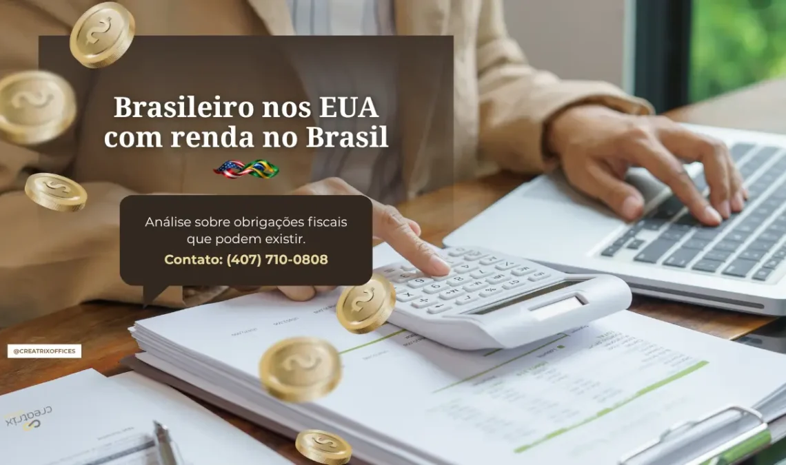 Brasileiro nos EUA com renda no Brasil: obrigações fiscais que podem existir