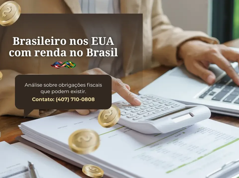 Brasileiro nos EUA com renda no Brasil: obrigações fiscais que podem existir
